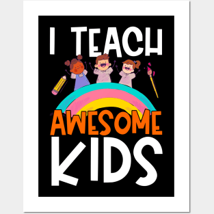 I Teach Awesome Kids Posters and Art